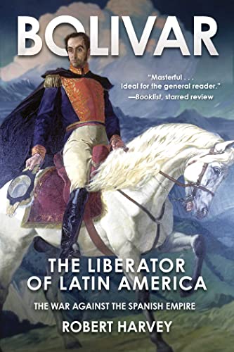 Bolivar: The Liberator of Latin America