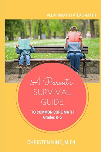 A Parent's Survival Guide to Common Core Math: Grades K-5
