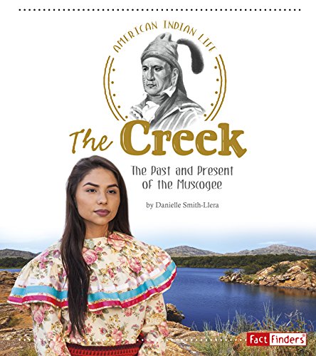 The Creek: The Past and Present of the Muscogee (Fact Finders: American Indian Life)
