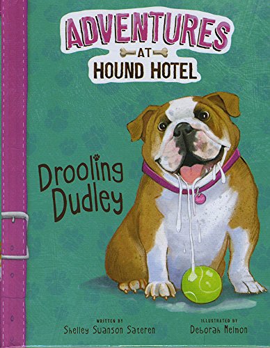 Drooling Dudley (Adventures at Hound Hotel)
