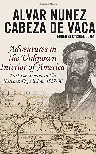 Cabeza de Vaca's Adventures in the Unknown Interior of America