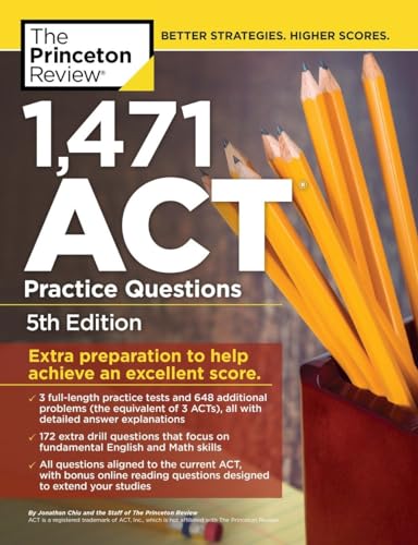 1,471 ACT Practice Questions, 5th Edition: Extra Preparation to Help Achieve an Excellent Score (College Test Preparation)