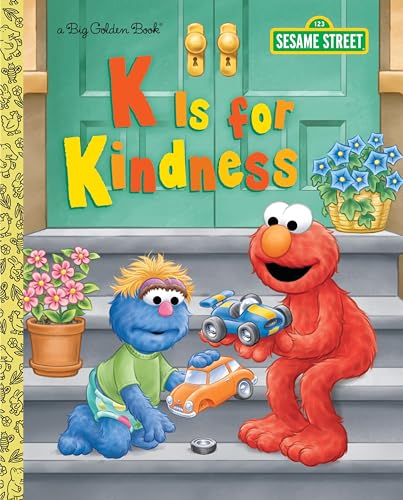K is for Kindness (Sesame Street) (Big Golden Book)