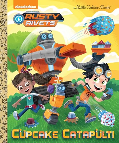 Cupcake Catapult! (Rusty Rivets) (Little Golden Book)