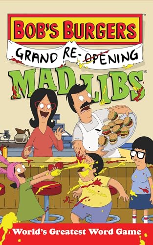 Bob's Burgers Grand Re-Opening Mad Libs: World's Greatest Word Game