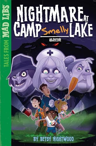 Nightmare at Camp SMELLY Lake (Tales from Mad Libs)