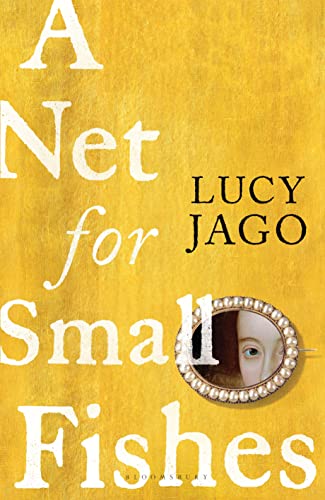 A Net for Small Fishes: 'The Thelma and Louise of the seventeenth century' Lawrence Norfolk