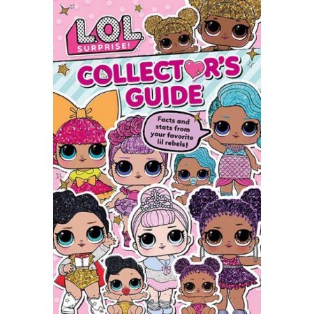 L.o.l. Surprise! Collector's Guide: Facts and Stats from Your Favorite Lil Rebels!