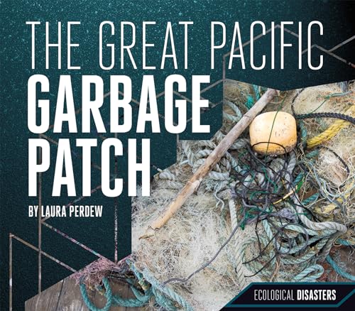 Great Pacific Garbage Patch (Ecological Disasters)