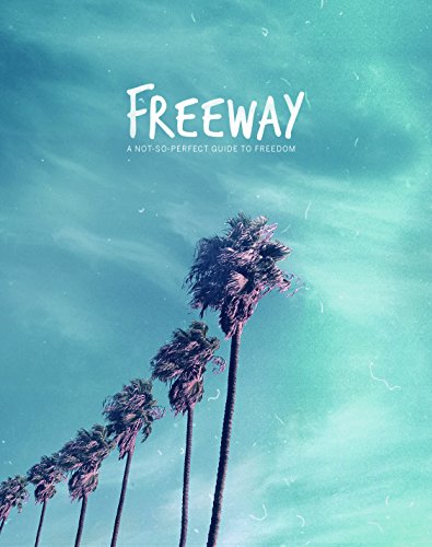 Freeway: A Not-So-Perfect Guide to Freedom