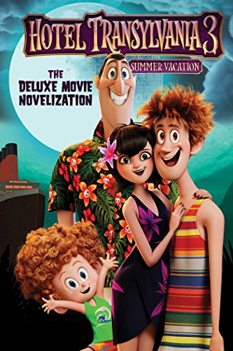 Hotel Transylvania 3 The Deluxe Movie Novelization (Hotel Transylvania 3: Summer Vacation)