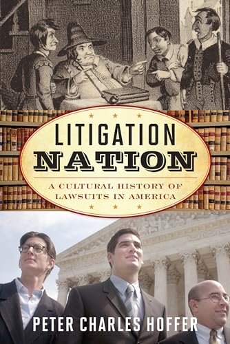 Litigation Nation: A Cultural History of Lawsuits in America (The American Ways)