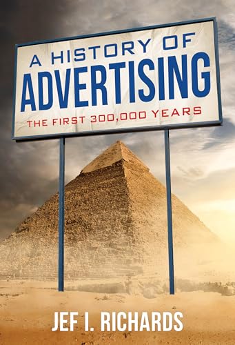 A History of Advertising: The First 300,000 Years