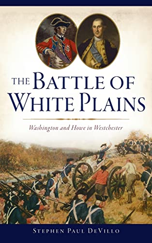 Battle of White Plains: Washington and Howe in Westchester (Military)