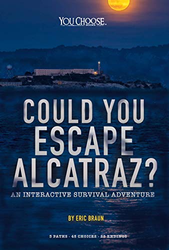 Could You Escape Alcatraz?: An Interactive Survival Adventure (You Choose: Can You Escape?)