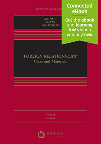 Foreign Relations Law: Cases and Materials [Connected Ebook] (Aspen Casebook) (Aspen Casebook Series)