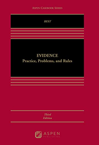 Evidence: Practice, Problems, and Rules [Connected eBook with Study Center] (Aspen Casebook)