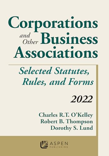 Corporations and Other Business Associations 2022 Edition: Selected Statutes, Rules, and Forms (Supplements)