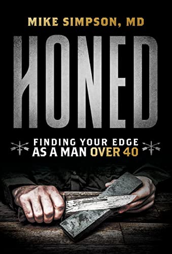 Honed: Finding Your Edge as a Man Over 40