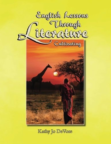 English Lessons Through Literature Level C: Cultivating