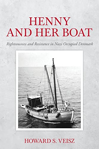 Henny and Her Boat: Righteousness and Resistance in Nazi Occupied Denmark