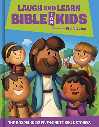 Laugh and Learn Bible for Kids: The Gospel in 52 Five-Minute Bible Stories