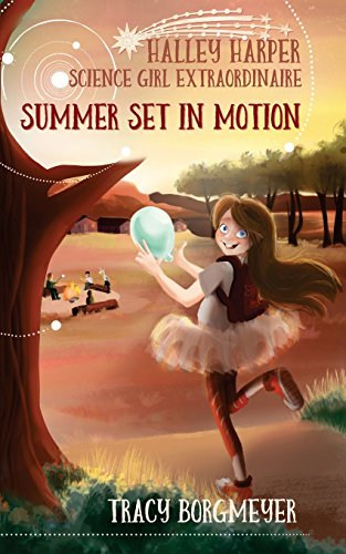 Halley Harper, Science Girl Extraordinaire: Summer Set in Motion