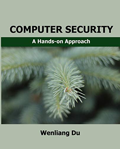 Computer Security: A Hands-on Approach