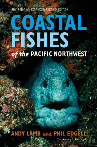 Coastal Fishes of the Pacific Northwest, Revised and Expanded Second Edition