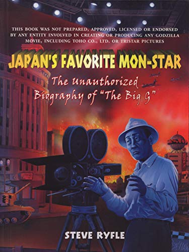 Japan's Favorite Mon-Star: The Unauthorized Biography of "The Big G