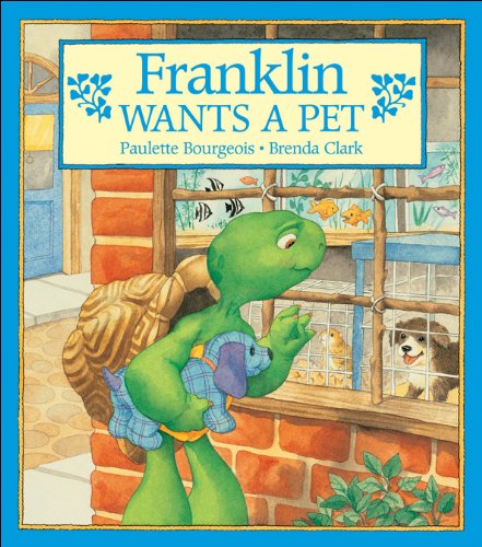 Franklin Wants a Pet (Franklin Series)