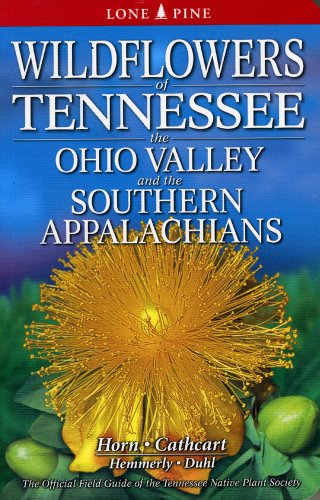 Wildflowers of Tennessee  the Ohio Valley and the Southern Appalachians