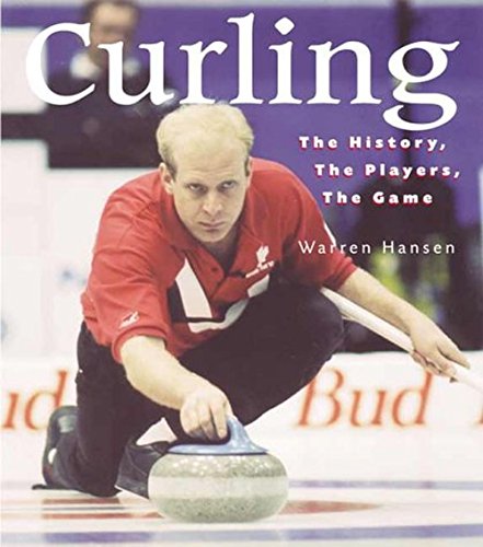 Curling: The History, The Players, The Game