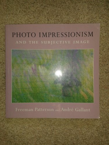 Photo Impressionism and the Subjective Image: An Imagination Workshop for Photographers