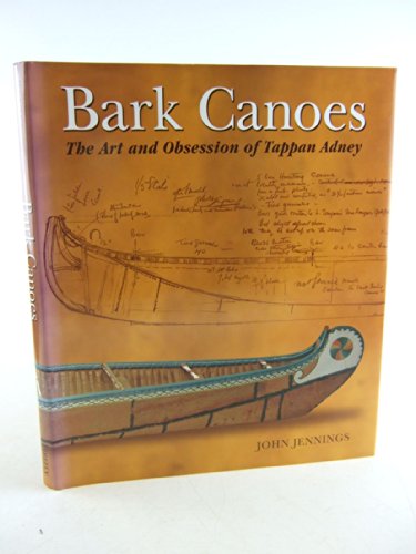 Bark Canoes: The Art and Obsession of Tappan Adney
