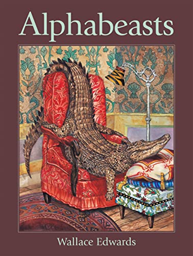 Alphabeasts (Wallace Edwards Books)