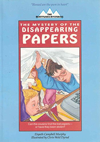 Mystery of the Disappearing Papers (Beatitudes Mysteries)