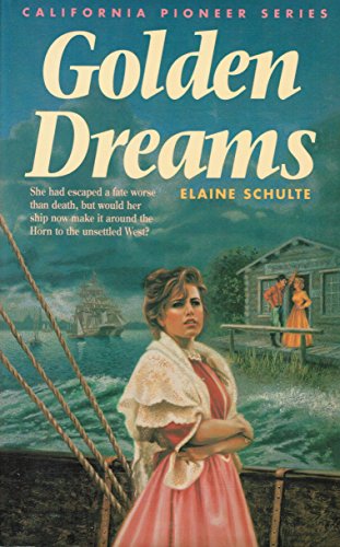 Golden Dreams (California Pioneer Series, Book 2)