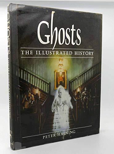 Ghosts: The Illustrated History