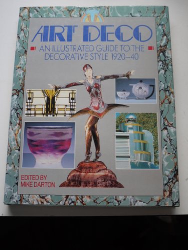 Art Deco: An Illustrated Guide to the Decorative Style 1920 - 1940 (A Quintet book)