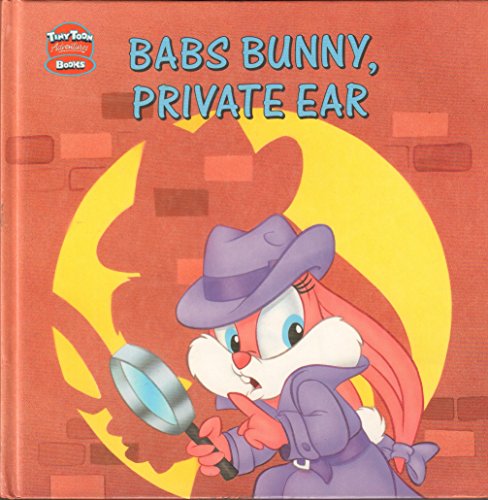 Babs Bunny, Private Ear (Tiny Toon Adventures Books)