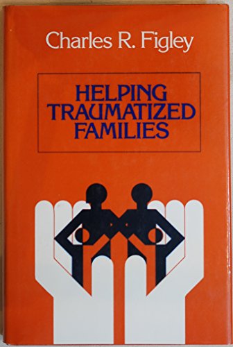 Helping Traumatized Families (JOSSEY BASS SOCIAL AND BEHAVIORAL SCIENCE SERIES)