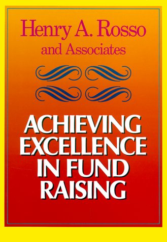 Achieving Excellence in Fund Raising (JOSSEY BASS NONPROFIT & PUBLIC MANAGEMENT SERIES)