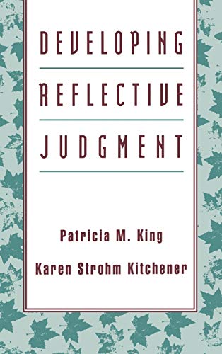 Developing Reflective Judgment (Jossey-Bass Education)