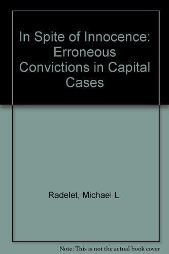 In Spite of Innocence: Erroneous Convictions in Capital Cases