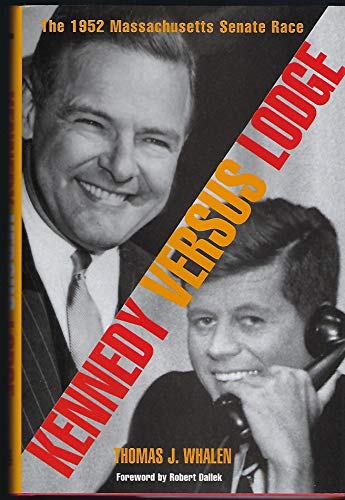 Kennedy Versus Lodge: The 1952 Massachusetts Senate Race