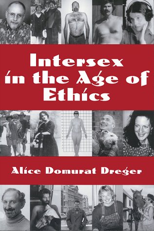 Intersex in the Age of Ethics (Ethics in Clinical Medicine Series)