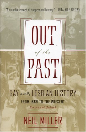 Out of the Past: Gay And Lesbian History from 1869 to the Present