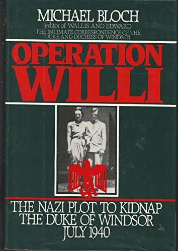 Operation Willi: The Nazi Plot to Kidnap the Duke of Windsor/July 1940