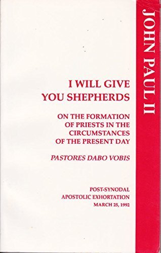 I Will Give You Shepherds: Pastores Dabo Vobis